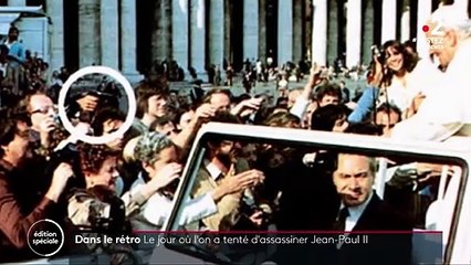 Dans le rétro : le jour où l’on a tenté d’assassiner Jean-Paul II