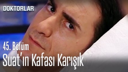 Suat, Zenan'a akıl danışıyor - Doktorlar 45. Bölüm