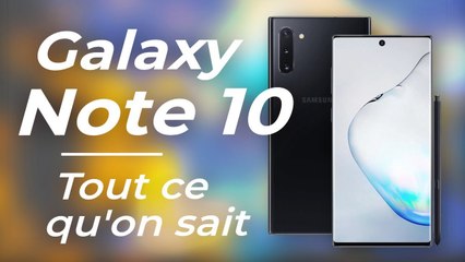 Samsung Galaxy Note 10 : Le nouveau géant débarque... MAIS PAS SEUL ! !