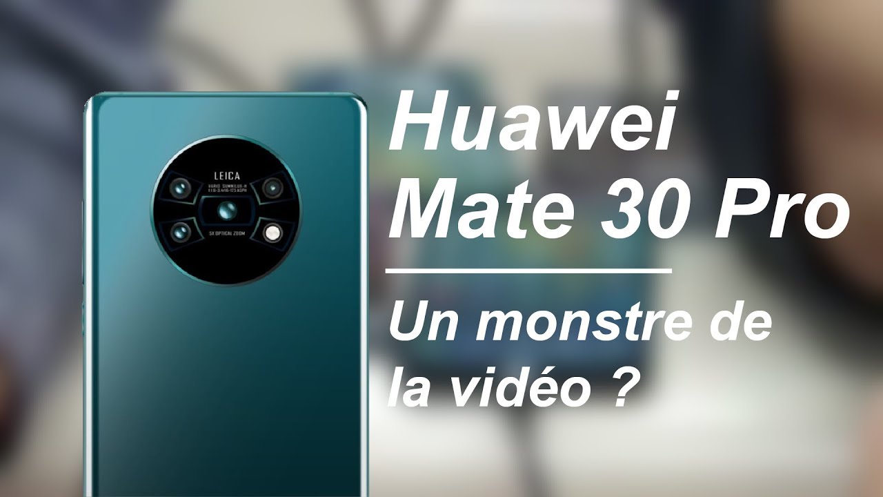 Le Huawei MATE 30 PRO veut encore REVOLUTIONNER la photo !