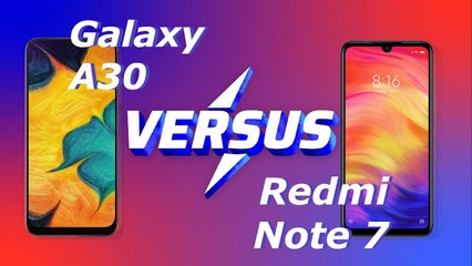 Samsung Galaxy A30 vs Xiaomi Redmi Note 7 ! [Versus] 2.0