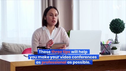 3 Tips for How to Look Your Best on a Webcam