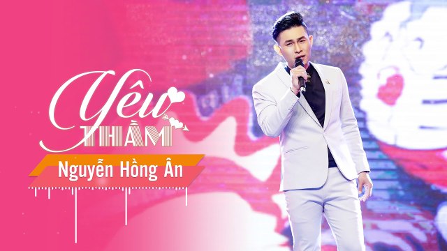 Yêu Thầm - Nguyễn Hồng Ân - [Album Bolero TÔI VẪN NHỚ]