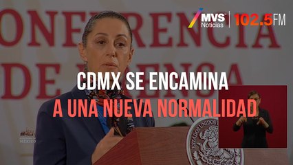 CDMX se encamina a una nueva normalidad