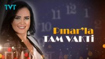 Pınar'la Tam Vakti - 20 Nisan 2018