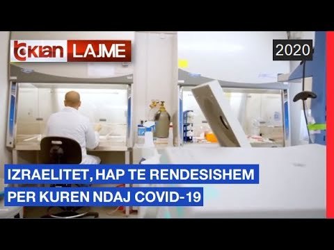 Izraelitet, hap te rendesishem per kuren ndaj Covid-19 |Lajme-News