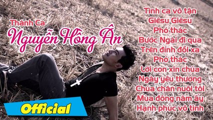 Tình Ca Vô Tận - Nguyễn Hồng Ân  Thánh Ca Việt Nam