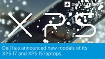 Dell has announced new models of its XPS 17 and XPS 15 laptops.