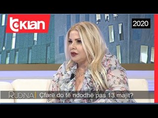 Rudina - Meri Shehu: Ja cfare do te ndodhe pas 13 majit!  (13 maj 2020)