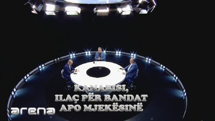 LIVE/ Arena - Kanabisi, ilaç për bandat apo mjekësinë? - 13 maj 2020