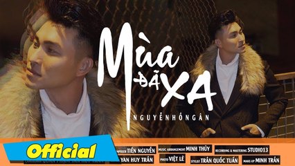 Mùa Đã Xa - Nguyễn Hồng Ân (Official MV)
