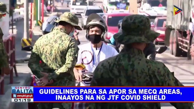 Guidelines para sa APOR SA MECQ areas, inaayos na ng JTF COVID SHIELD