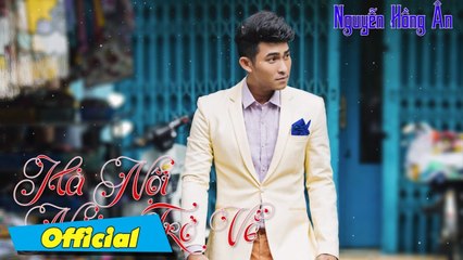 Hà Nội Ngày Trở Về - Nguyễn Hồng Ân