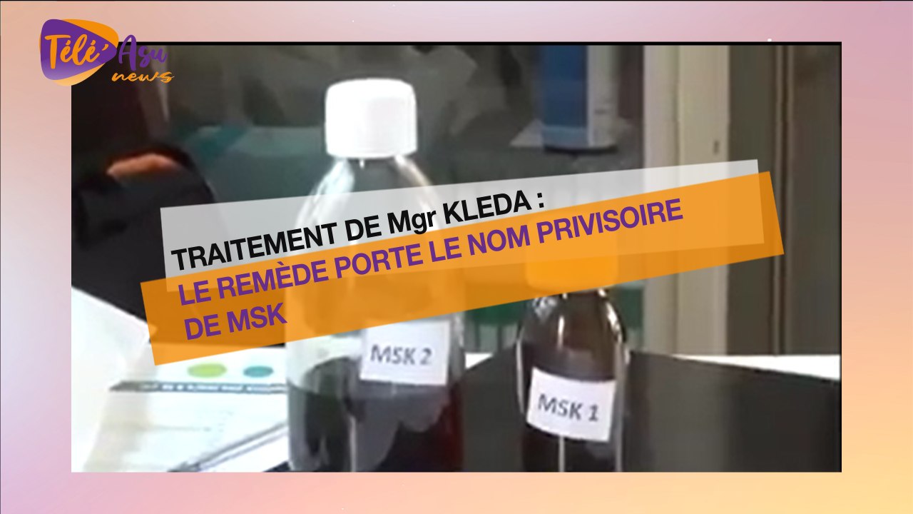 Traitement de Mgr Kleda: Le remède porte le nom provisoire de MSK
