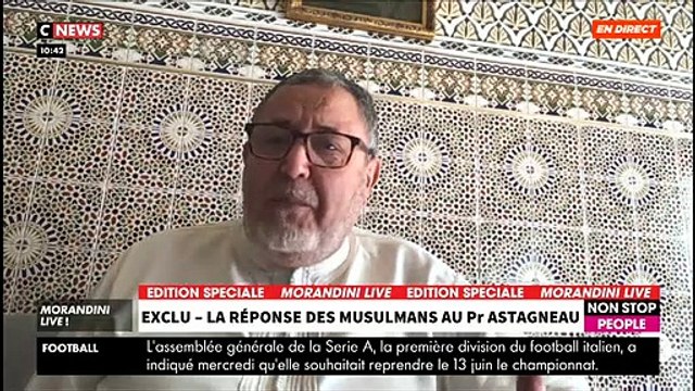 EXCLU - Le recteur de la grande mosquée d'Evry-Courcouronnes réagit aux propos du Pr Astagneau sur les musulmans tenus dans « Morandini Live » lundi matin - VIDEO