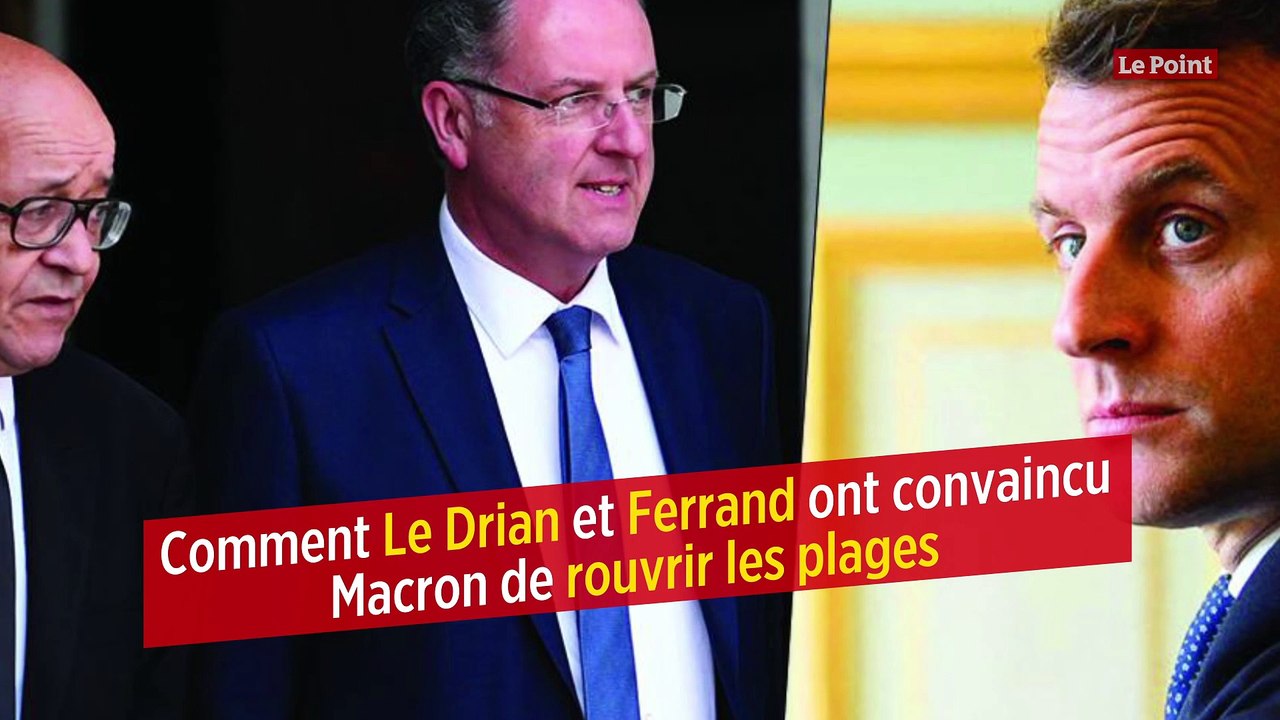 Comment Le Drian et Ferrand ont convaincu Macron de rouvrir les plages