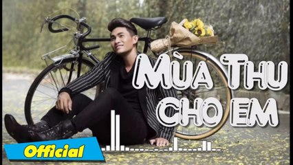 Mùa Thu Cho Em - Nguyễn Hồng Ân  Ca khúc tuyển chọn Nguyễn Hồng Ân