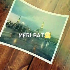 Meri baat ban gai hai Teri bat karte karte Naat Whatsapp status