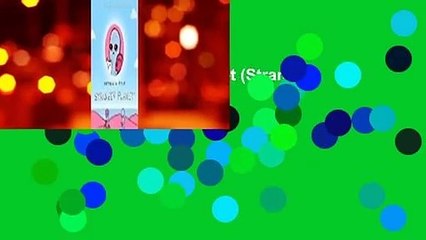 Full version  Stranger Planet (Strange Planet, #2)  For Free