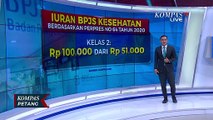 Ini Rincian Tarif Kenaikan Iuran BPJS Kesehatan Tiap Kelas