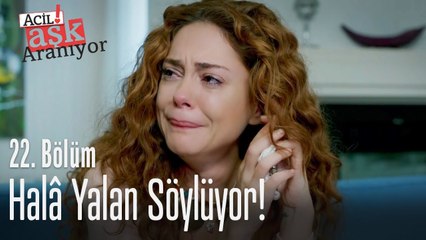 Hala yalan söylüyor! - Acil Aşk Aranıyor 22. Bölüm