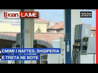 Cmimi i naftes, Shqiperia e treta ne bote | Lajme - News