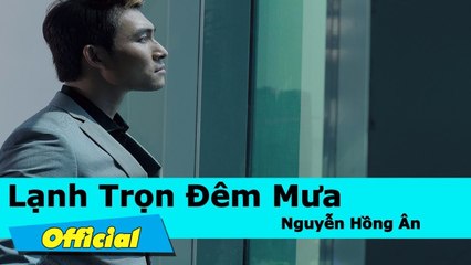 Lạnh Trọn Đêm Mưa  Ca Khúc Mưa Hay Nhất  Nguyễn Hồng Ân
