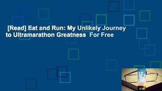 [Read] Eat and Run: My Unlikely Journey to Ultramarathon Greatness  For Free