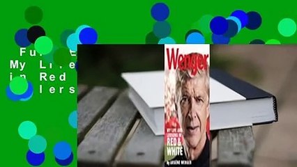 Full E-book  Wenger: My Life and Lessons in Red & White  Best Sellers Rank : #5
