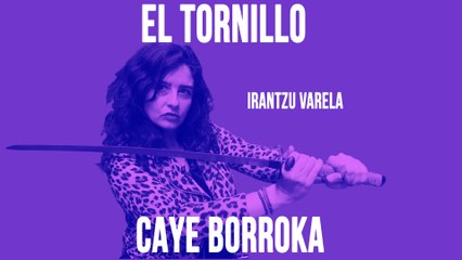 Irantzu Varela, El Tornillo y 'la Caye Borroka' - En la Frontera, 14 de mayo de 2020
