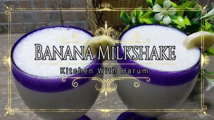 Banana Milkshake Recipe in Urdu/Hindi by Kitchen With Harum