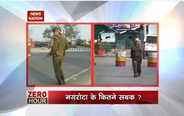 Zero Hour: Security concerns raised after Nagrota attacks