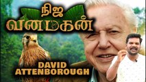 நிஜ வனமகன் DAVID ATTENBOROUGH