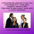 Plan your Career Scientifically - Win Life Filled with Joy and Satisfaction!!