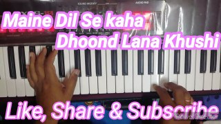 Heart_Toching_Song_Maine_Dil_Se_Kaha_Dhoond_Laana_Khushi_Piano_Cover_HD 720p_MEDIUM_FR30