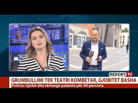 Report TV - Grumbullimi mbrëmë te Teatri Kombëtar, gjobitet për herë të dytë Lulzim Basha