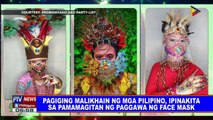 Pagiging malikhain ng mga Pilipino, ipinakita sa pamamagitan ng paggawa ng face mask