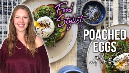Food Stylist vs. Poached Eggs