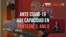 Ante COVID-19 hay capacidad en panteones: AMLO