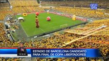 Estadio de Barcelona, candidato para final de la Copa Libertadores