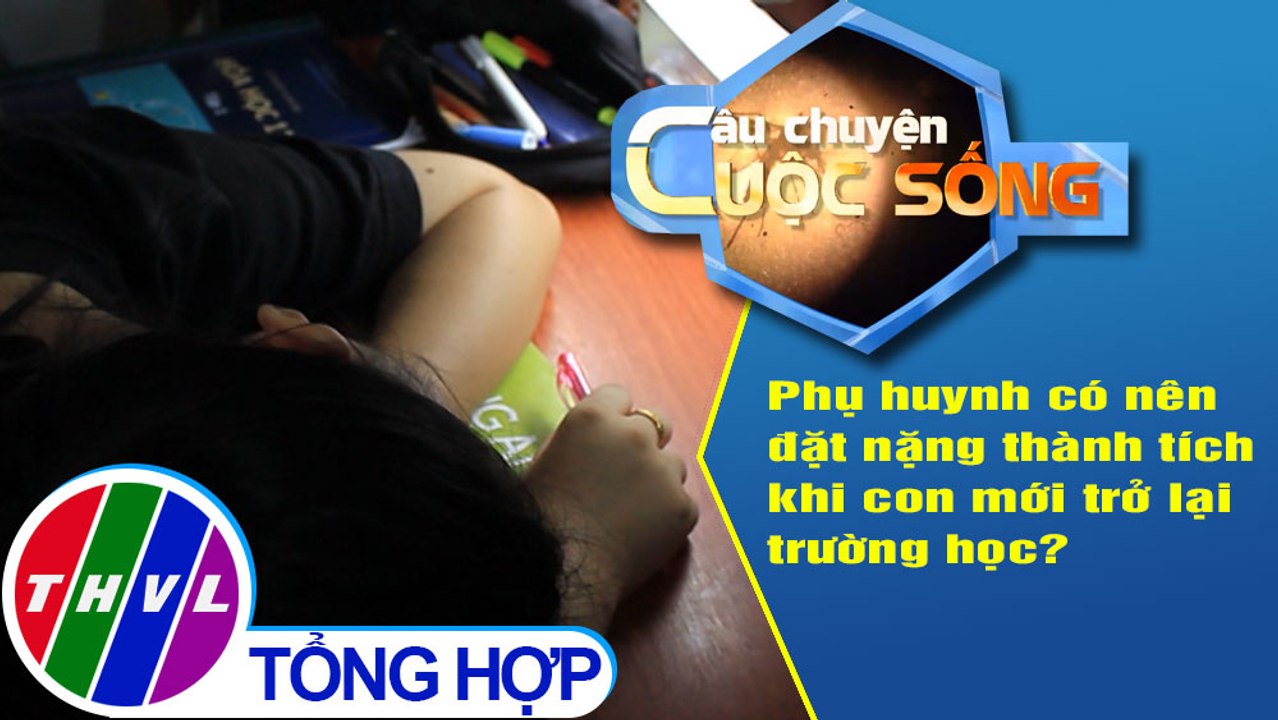 Phụ huynh có nên đặt nặng thành tích khi con mới trở lại trường học?