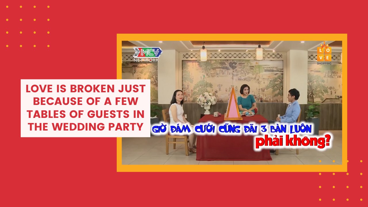 LOVE IS BROKEN JUST BECAUSE OF A FEW TABLES OF GUESTS IN THE WEDDING PARTY