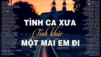 Một Mai Em Đi, Sang Ngang  Dòng Nhạc Tình Ca Bất Hủ - Tình Khúc Thất Tình Cực Buồn Cấm Nghe Về Đêm