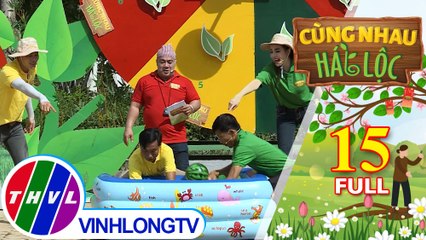 Cùng nhau hái lộc - Tập 15 FULL: Đội Long Hồ Bội Thu - Đội Mùa Vàng Trà Ôn