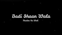 BADI SHAAN WALA | BADI SHAAN WALA MADINE KA WALI | ANSARI SHOEB | SHAMSI BROTHERS | RAMZAN NAAT | RA