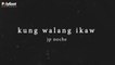 JP Noche - Kung Walang Ikaw - (Official Lyric)