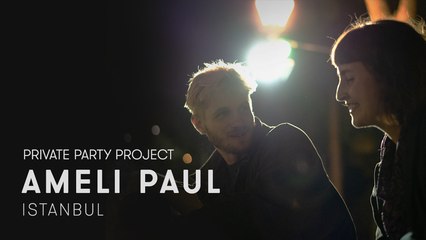 Ameli Paul [Private Party Project] in Istanbul
