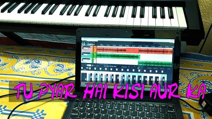 TU PYAR HAI KISI AUR KA. .....Only instrumental covered by Mr Manab