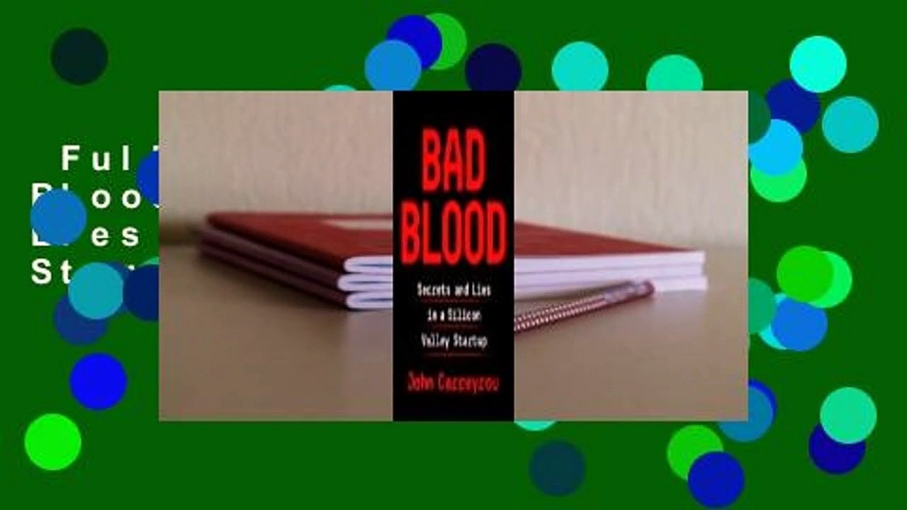 Full version  Bad Blood: Secrets and Lies in a Silicon Valley Startup  For Kindle