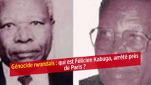 Génocide rwandais : qui est Félicien Kabuga, arrêté près de Paris ?